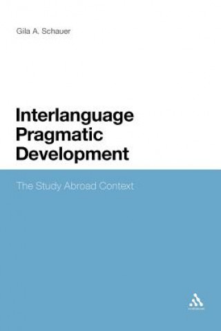 Knjiga Interlanguage Pragmatic Development Gila Schauer