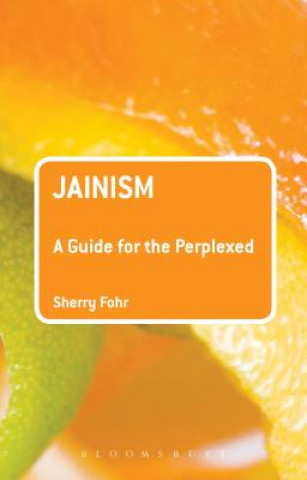 Книга Jainism: A Guide for the Perplexed Sherry Fohr