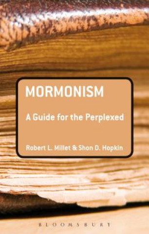 Knjiga Mormonism: A Guide for the Perplexed Robert L Millet