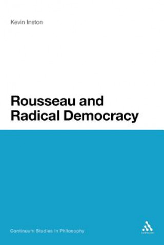 Kniha Rousseau and Radical Democracy Kevin Inston