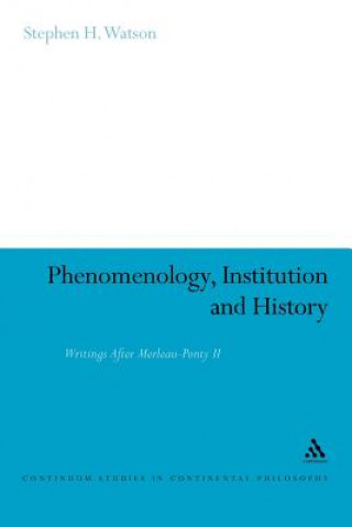 Książka Phenomenology, Institution and History Stephen H. Watson