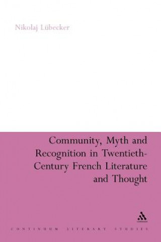 Book Community, Myth and Recognition in Twentieth-Century French Literature and Thought Nikolaj Lubecker