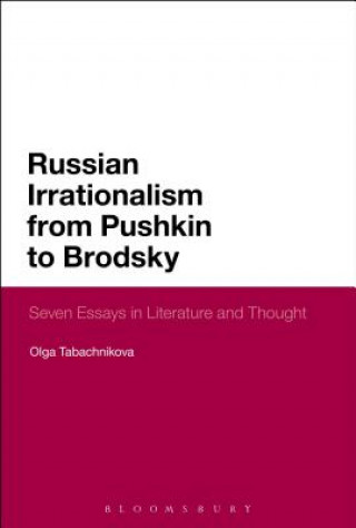 Carte Russian Irrationalism from Pushkin to Brodsky Olga Tabachnikova