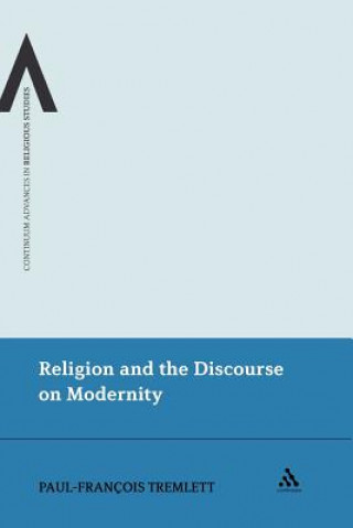 Книга Religion and the Discourse on Modernity Paul-Francois Tremlett