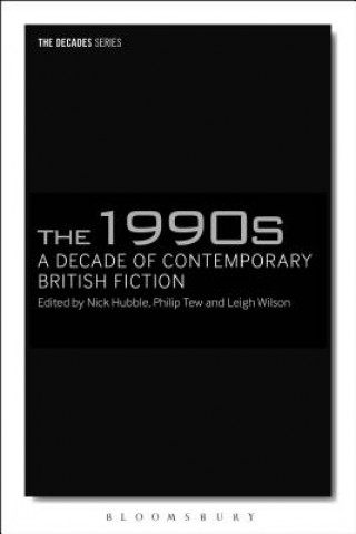 Knjiga 1990s: A Decade of Contemporary British Fiction Leigh Wilson