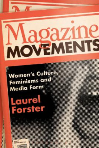 Książka Magazine Movements Laurel Forster