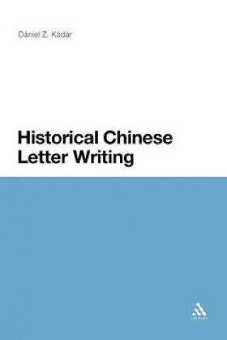 Könyv Historical Chinese Letter Writing Daniel Z. Kadar