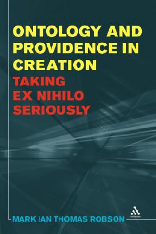 Kniha Ontology and Providence in Creation Mark Ian Thomas Robson