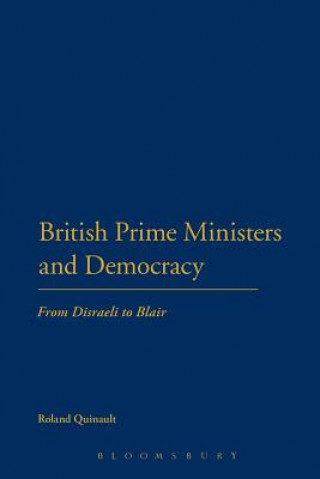 Kniha British Prime Ministers and Democracy Roland Quinault