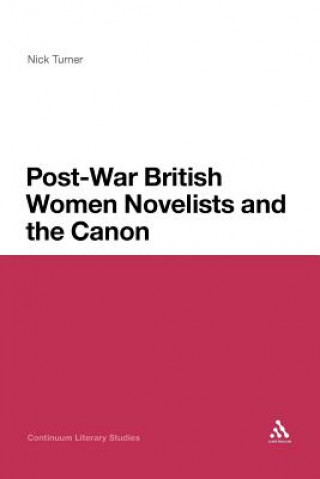 Carte Post-War British Women Novelists and the Canon Nick Turner