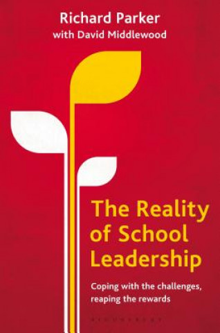 Könyv Reality of School Leadership Richard Parker