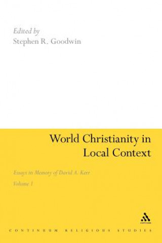 Kniha World Christianity in Local Context Stephen R. Goodwin