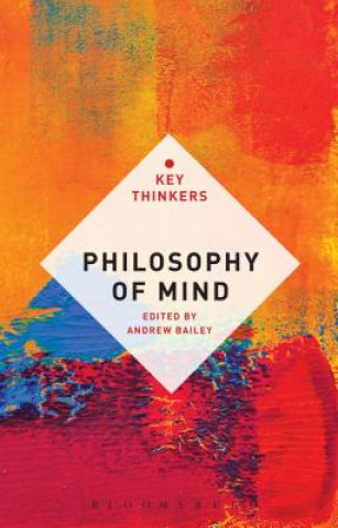 Kniha Philosophy of Mind: The Key Thinkers Andrew Bailey