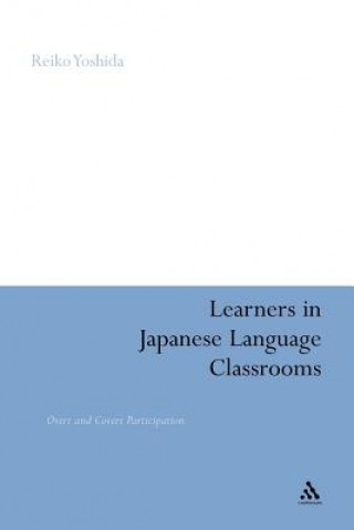 Kniha Learners in Japanese Language Classrooms Reiko Yoshida