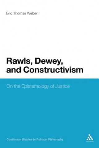 Carte Rawls, Dewey, and Constructivism Eric Thomas Weber