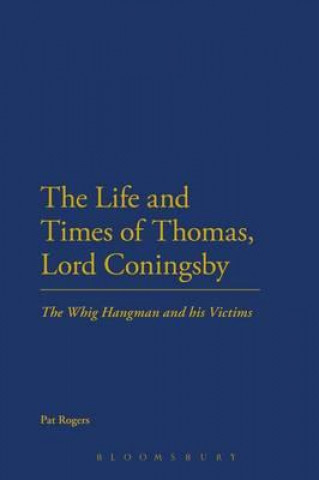 Book Life and Times of Thomas, Lord Coningsby Pat Rogers