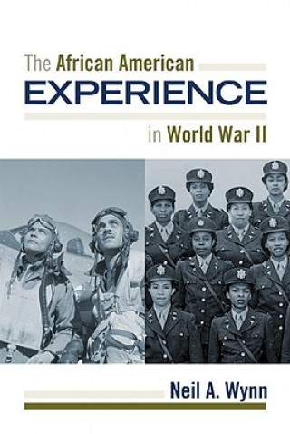 Carte African American Experience during World War II Neil A. Wynn