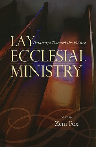 Книга Lay Ecclesial Ministry Zeni Fox