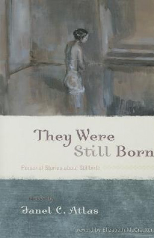 Book They Were Still Born Janel C. Atlas