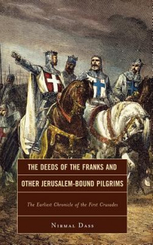 Kniha Deeds of the Franks and Other Jerusalem-Bound Pilgrims Nirmal Dass