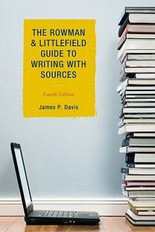 Könyv Rowman & Littlefield Guide to Writing with Sources James P. Davis