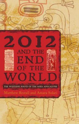 Könyv 2012 and the End of the World Matthew Restall