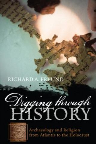 Книга Digging through History Richard A. Freund