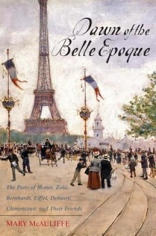 Könyv Dawn of the Belle Epoque Mary McAuliffe