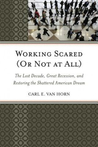 Carte Working Scared (Or Not at All) Carl E. Van Horn