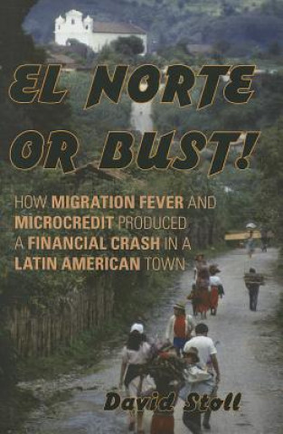 Knjiga El Norte or Bust! David M. Stoll