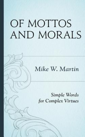 Książka Of Mottos and Morals Mike W. Martin