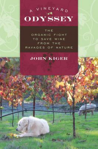 Kniha Vineyard Odyssey John Kiger