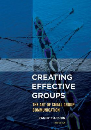 Carte Creating Effective Groups Randy Fujishin