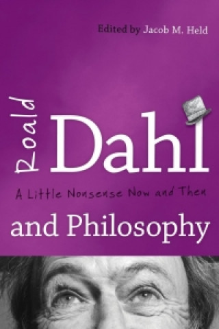 Książka Roald Dahl and Philosophy Jacob M. Held
