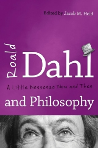 Knjiga Roald Dahl and Philosophy Jacob M. Held