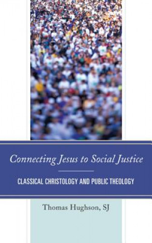 Kniha Connecting Jesus to Social Justice Thomas Hughson