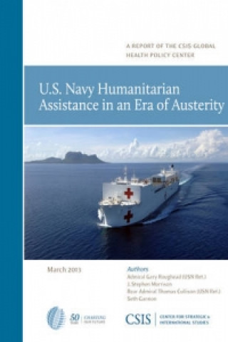 Książka U.S. Navy Humanitarian Assistance in an Era of Austerity Gary Roughead