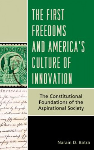 Książka First Freedoms and America's Culture of Innovation Narain D. Batra