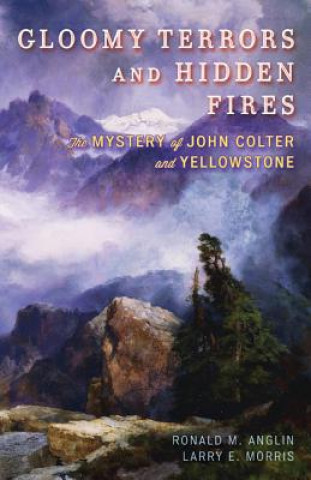 Carte Gloomy Terrors and Hidden Fires Larry E. Morris