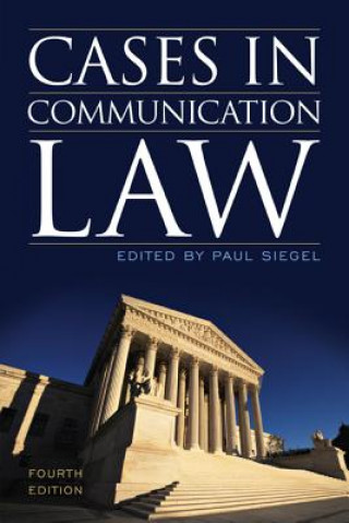 Kniha Cases in Communication Law Paul Siegel