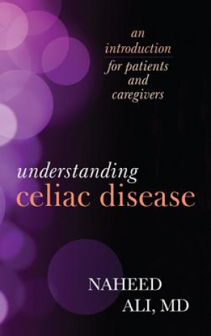 Kniha Understanding Celiac Disease Naheed S. Ali