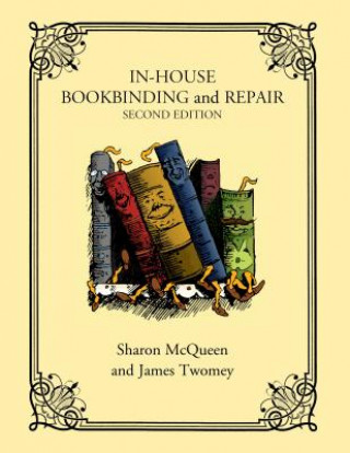 Книга In-House Bookbinding and Repair Sharon McQueen