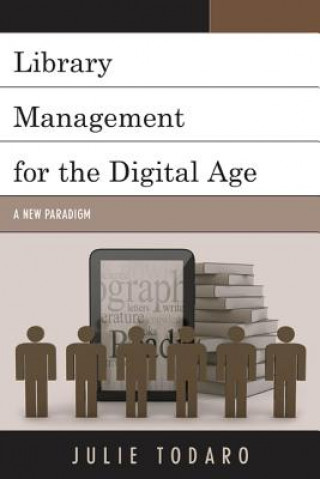 Livre Library Management for the Digital Age Julie Todaro