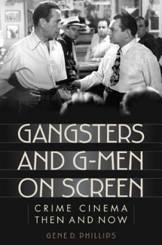 Książka Gangsters and G-Men on Screen Gene D. Phillips