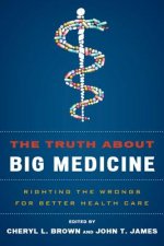 Carte Truth About Big Medicine John T. James