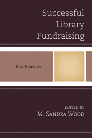 Könyv Successful Library Fundraising M. Sandra Wood