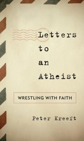 Kniha Letters to an Atheist Peter J. Kreeft