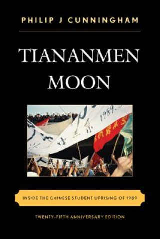 Livre Tiananmen Moon Philip J. Cunningham