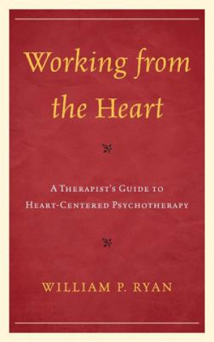 Kniha Working from the Heart William P. Ryan