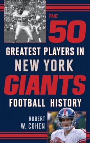 Könyv 50 Greatest Players in New York Giants Football History Robert W. Cohen